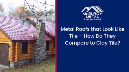 Metal Roofs that Look Like Tile – How Do They Compare to Clay Tile?